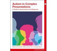 Autism in Complex Presentations: A Guide to Assessment and Diagnosis
