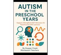 Autism In The Preschool Years: Support, Strengths & Self-Advocacy For Parents and Little Learners