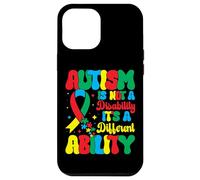 Autism is Not A Disability It's A Different Ability - Autism Coque pour iPhone 12 Pro Max