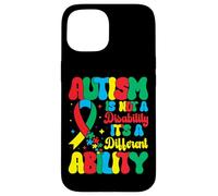 Autism is Not A Disability It's A Different Ability - Autism Coque pour iPhone 15
