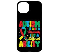 Autism is Not A Disability It's A Different Ability - Autism Coque pour iPhone 15 Plus