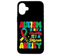 Autism is Not A Disability It's A Different Ability - Autism Coque pour iPhone 16 Plus