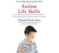 Autism Life Skills: From Communication and Safety to Self-Esteem and More - 10 Essential AbilitiesEv ery Child Needs and Deserves to Learn