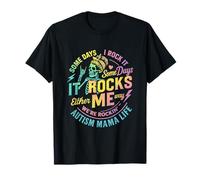 Autism Mama Life Some Days I Rock It Mois de Sensibilisation à l'Autisme T-Shirt