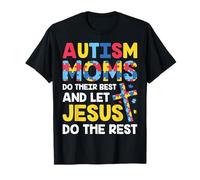Autism Moms Do Their Best And Let Jesus Do The Rest T-Shirt