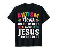 Autism Moms Do Their Best And Let Jesus Do The Rest T-Shirt
