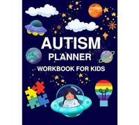 Autism Planner Workbook For Kids: A Weekly and Daily Organizer to Track Appointments, Social Skills, Sensory Goals, and OT. A Helpful Resource for Parents and Teachers of Neurodivergent Children
