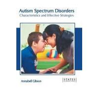 Autism Spectrum Disorders: Characteristics And Effective Strategies
