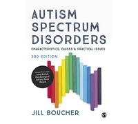 Autism Spectrum Disorders: Characteristics, Causes and Practical Issues
