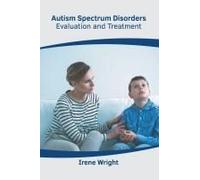 Autism Spectrum Disorders: Evaluation And Treatment