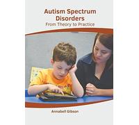 Autism Spectrum Disorders: From Theory To Practice