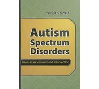 Autism Spectrum Disorders: Issues In Assessment And Intervention