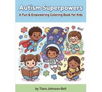 Autism Superpowers Coloring Book for Kids: 26 Fun and Positive Coloring Pages to Build Confidence, Creativity, and Self-Expression for Children Ages 4-10