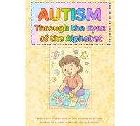 Autism Through the Eyes of the Alphabet: An Educational and Affirming Coloring Book Celebrating Autism from A to Z