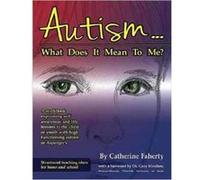 Autism...What Does It Mean To Me?: A Workbook Explaining Self Awareness And Life Lessons To The Child Or Youth With High Functioning Autism Or Asperger'S (Paperback) Catherine Faherty, (Auteur)