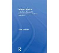 Autism Works: A Guide to Successful Employment across the Entire Spectrum - [Version Originale] Inconnu (Auteur)