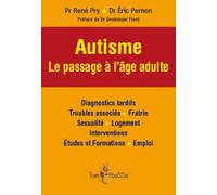 Autisme - Le passage à l'âge adulte : Diagnostiques tardifs - Troubles associés - Fratrie - Sexualité - Logement - Interventions - Etudes et formations - Emploi