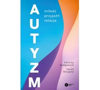 Autisme. Amour, amitié, relations