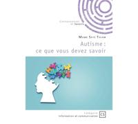 Autisme? : ce que vous devez savoir