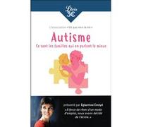 Autisme - Ce Sont Les Familles Qui En Parlent Le Mieux