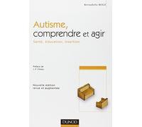 Autisme, comprendre et agir
