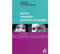 Autisme : Comprendre Pour Mieux Accompagner