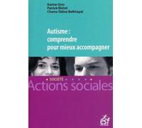 Autisme : comprendre pour mieux accompagner - Karine Gros - Esf Legislative - broché - Guide