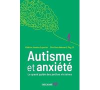 Autisme et anxiete. le grand guide des petites victoires
