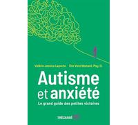 Autisme et anxiété - Le grand guide des petites victoires