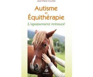 Autisme et équithérapie Jean-Pierre Courtial (Auteur)