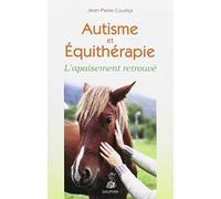 Autisme et équithérapie: L'APAISEMENT RETROUVE