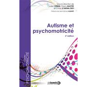 Autisme et psychomotricité Nouvelle édition enrichie de 16 chapitres inédits - Collectif - De Boeck Supérieur - broché - Etude