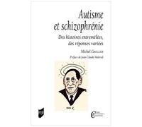 Autisme Et Schizophrénie - Des Histoires Entremêlées, Des Réponses Variées