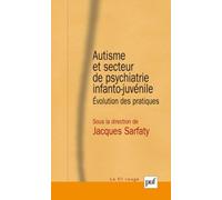 Autisme Et Secteur De Psychiatrie Infanto-Juvénile - Evolution Des Pratiques