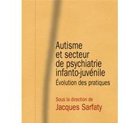 Autisme et secteur de psychiatrie infanto-juvénile: Évolution des pratiques