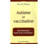 Autisme et vaccination: Responsable mais non coupable!