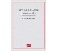 Autisme Infantile - Faits Et Modèles
