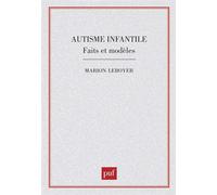 Autisme infantile - faits et modèles - Marion Leboyer - Puf - Livre