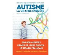 Autisme, la grande enquête SOPHIE LE CALLENENEC (Auteur), Florent Chapel (Traduction)