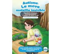 Autisme: La meva motxilla invisible: Descobrint emocions, l'emmascarament i l'alegria de sentir-se vist