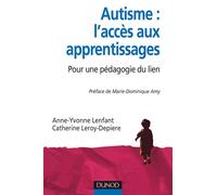 Autisme : l'accès aux apprentissages Pour une pédagogie du lien - Catherine Leroy - Dunod - broché - Essai