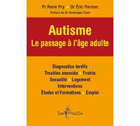 Autisme - le passage à l'âge adulte Le passage à l'âge adulte - René Pry - Tom Pousse - broché - Etude