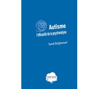 Autisme : l'efficacité de la psychanalyse - Sarah Belghomari - Champ Social Eds Du - broché - Essai
