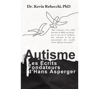 Autisme : Les Écrits Fondateurs d'Hans Asperger