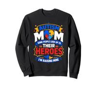 Autisme, Maman, Certaines Personnes admirent Les héros Que j'élève Sweatshirt