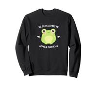 Autisme Mignon Grenouille - Je suis Autiste Soyez Patient Sweatshirt