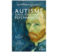 Autisme : Quelle Place Pour La Psychanalyse ?