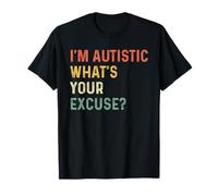 Autisme sarcastique Je suis autiste, quelle est ton excuse drôle T-Shirt