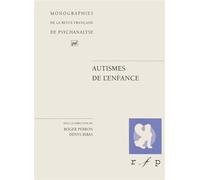 Autismes de l'enfance - Roger Perron - Puf - broché - Revue