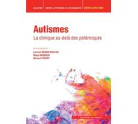 Autismes - La Clinique Au-Delà Des Polémiques